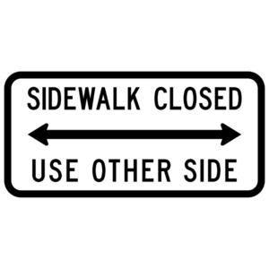 Sidewalk Closed Use Other Side (R9-10)