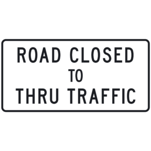 Road Closed to Thru Traffic (R11-4)